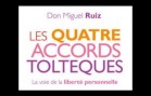 Don Miguel Ruiz – les 4 accords tolteques