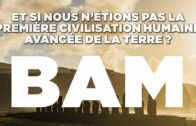 Bam, bâtisseurs de l’ancien monde – documentaire, histoire, civilisations